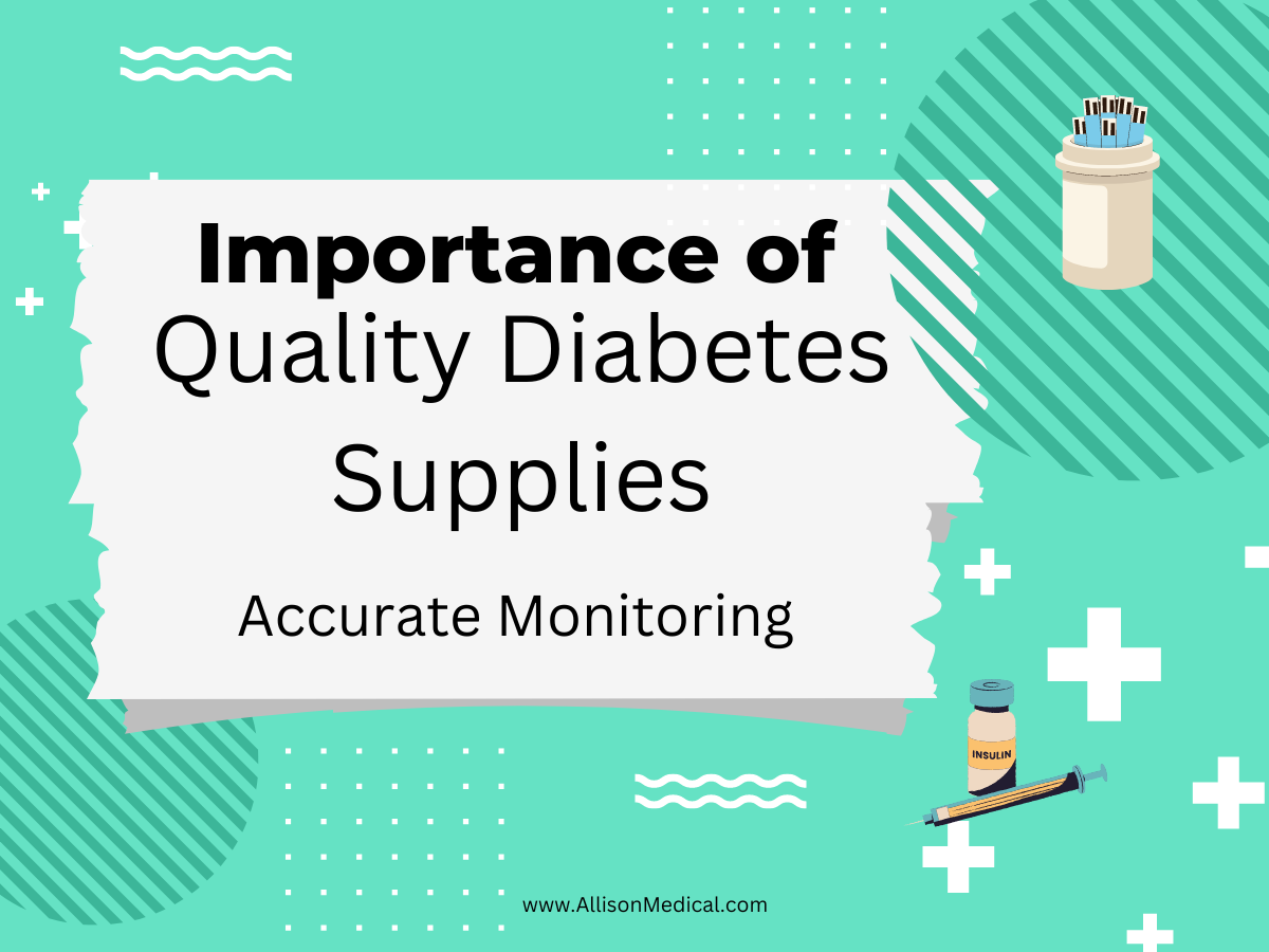 The Importance of Quality Diabetes Supplies: Focus on Accurate Monitoring