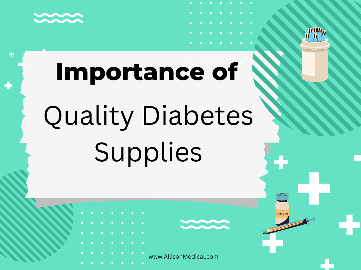 The Importance of Quality Diabetes Supplies