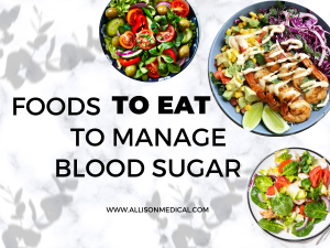 What Foods Should I Eat (or Avoid) to Manage My Blood Sugar Levels?