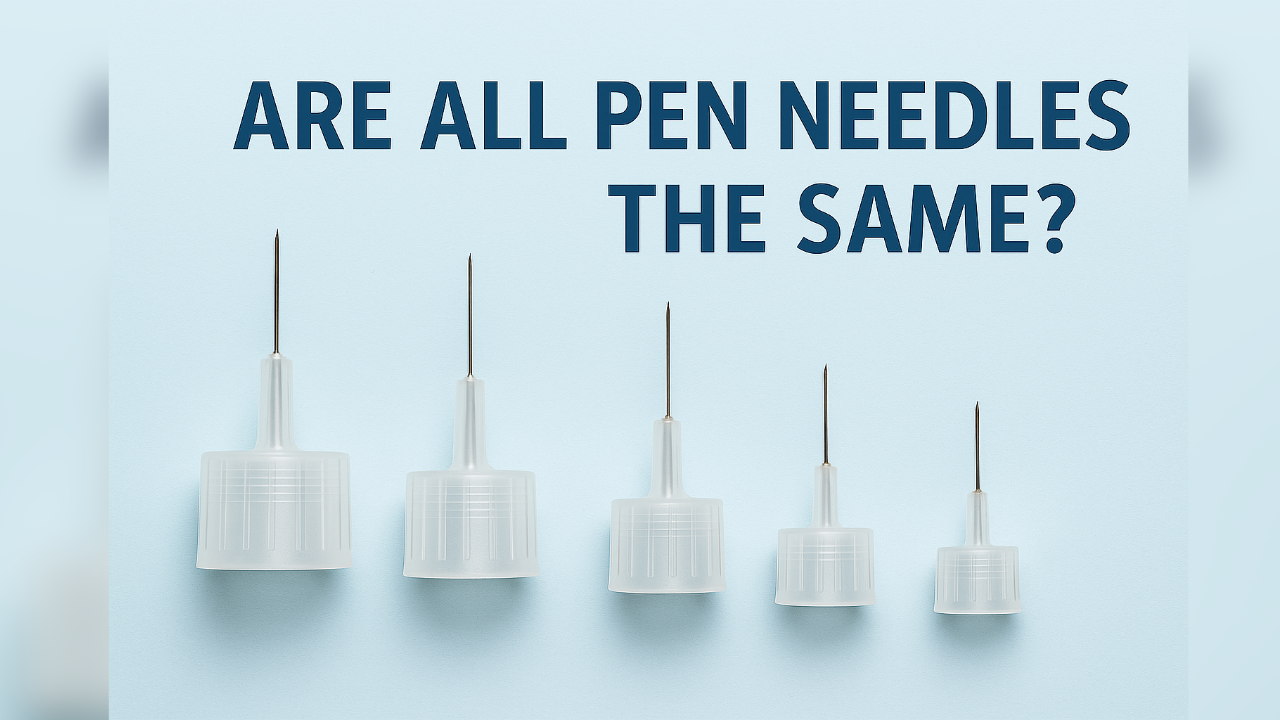 ARE ALL PEN-NEEDLES THE SAME?