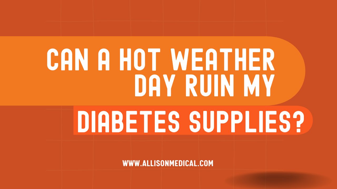 Can Hot Weather Ruin My Diabetes Supplies? What You Need to Know